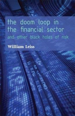 The Doom Loop in the Financial Sector: And Other Black Holes of Risk University of Ottawa Press