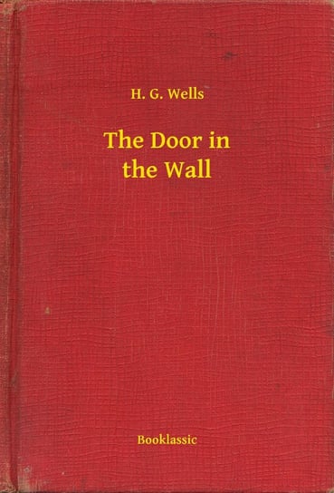 The Door in the Wall - ebook epub Wells Herbert George