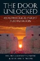 The Door Unlocked: An Astrological Insight into Initiation Ashcroft-Nowicki Dolores, Norris Stephanie V.