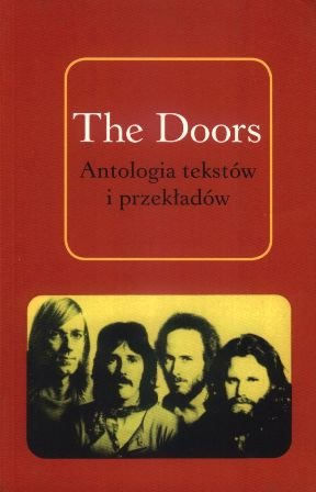 The Doors. Antologia tekstów i przekładów Opracowanie zbiorowe