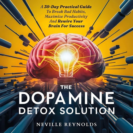 The Dopamine Detox Solution - audiobook Neville Reynolds