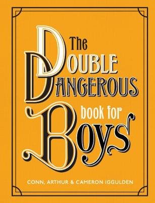 The Double Dangerous Book for Boys Iggulden Conn