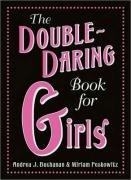 The Double-Daring Book for Girls Buchanan Andrea J., Peskowitz Miriam B.