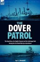 The Dover Patrol Bennett J. J.