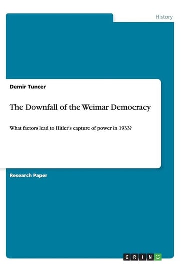The Downfall of the Weimar Democracy Tuncer Demir