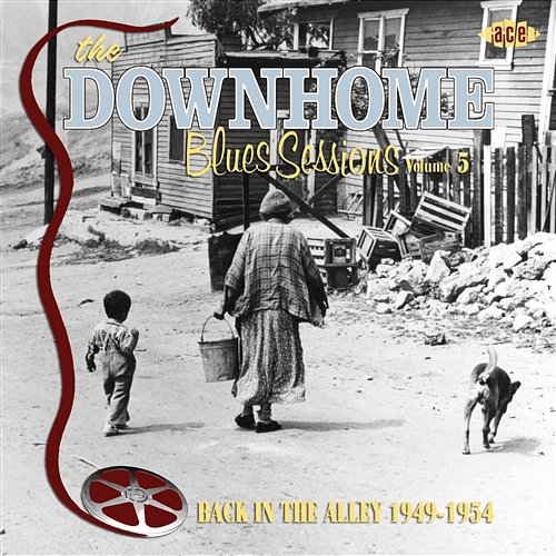 The Downhome Blues Sessions: Back In The Alley 1949-1954 Various Artists