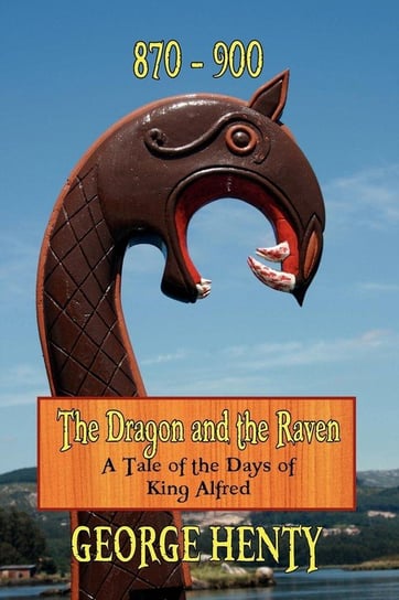 The Dragon and the Raven Henty George A. A.