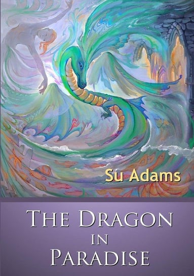 The Dragon In Paradise Adams Su