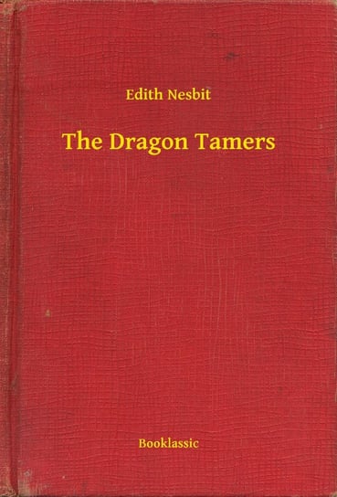 The Dragon Tamers Nesbit Edith