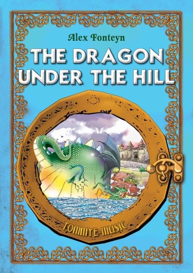 The Dragon Under the Hill Fonteyn Alex