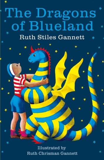 The Dragons of Blueland: My Fathers Dragon Book Three Ruth Stiles Gannett