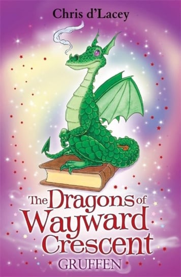 The Dragons Of Wayward Crescent: Gruffen Chris d'Lacey