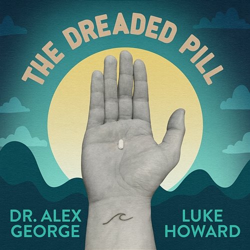 The Dreaded Pill Dr Alex George, Luke Howard