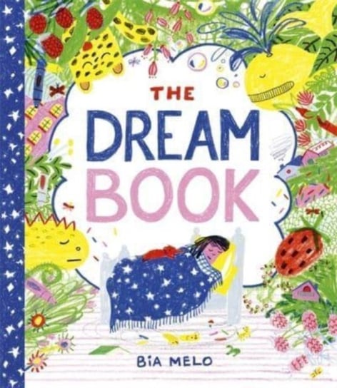 The Dream Book: A bedtime adventure about dream journalling for the very young! Bia Melo