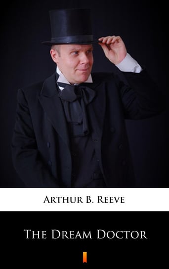 The Dream Doctor Reeve Arthur B.