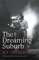 The Dreaming Suburb Delderfield R. F.