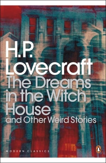 The Dreams in the Witch House and Other Weird Stories Lovecraft Howard Phillips