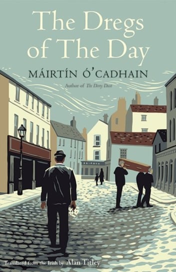 The Dregs of the Day Mairtin O. Cadhain