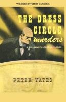 The Dress Circle Murders Yates Peter