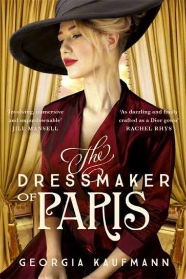The Dressmaker of Paris: A breathtaking, sweeping historical novel perfect for fans of Dinah Jefferi Kaufmann Georgia