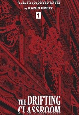 The Drifting Classroom: Perfect Edition, Vol. 1 Viz Media, Subs. of Shogakukan Inc