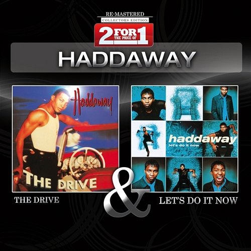 The Drive / Let's Do It Now Haddaway