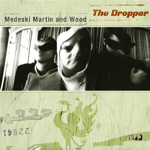 The Dropper Medeski Martin & Wood