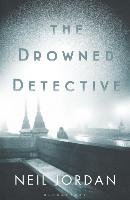 The Drowned Detective Jordan Neil