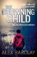 The Drowning Child Barclay Alex