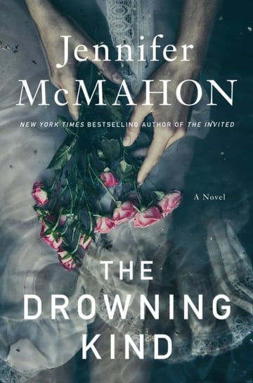 The Drowning Kind McMahon Jennifer