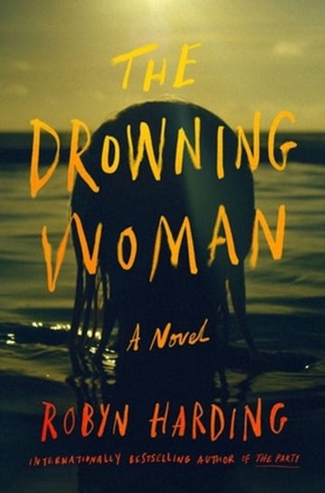 The Drowning Woman Harding Robyn