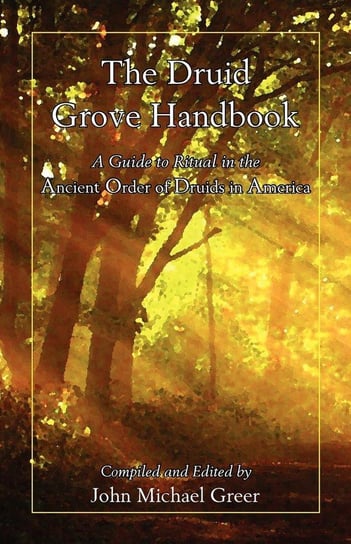 The Druid Grove Handbook Greer John Michael