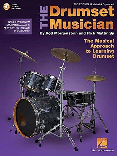 The Drumset Musician - 2nd Edition: Updated & Expanded the Musical Approach to Learning Drumset Rod Morgenstein, Rick Mattingly