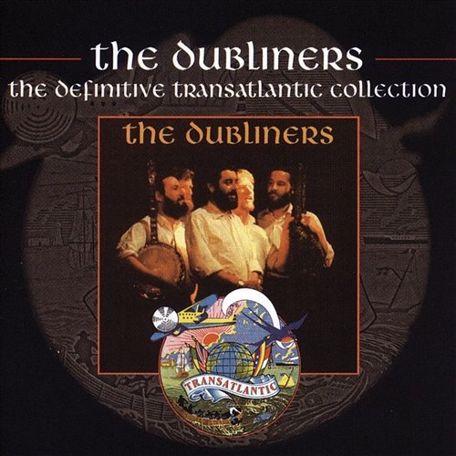 The Dubliners - The Definitive Transatlantic Collection The Dubliners