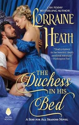 The Duchess in His Bed: A Sins for All Seasons Novel Heath Lorraine