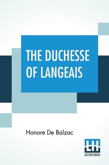The Duchesse Of Langeais Balzac Honore de