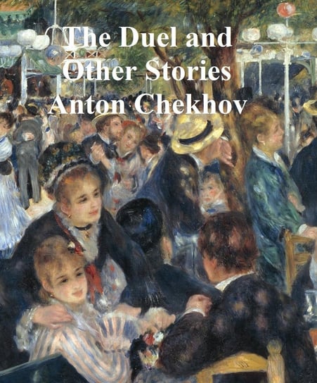 The Duel and Other Stories Chekhov Anton