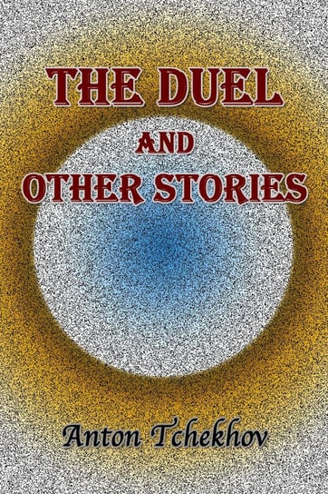 The Duel and Other Stories Anton Tchekhov