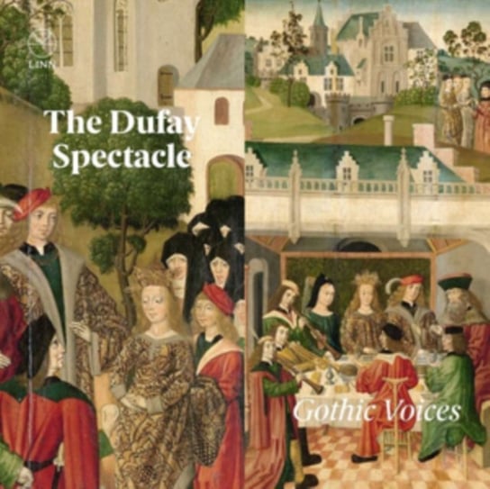 The Dufay Spectacle Gothic Voices Gothic Voices