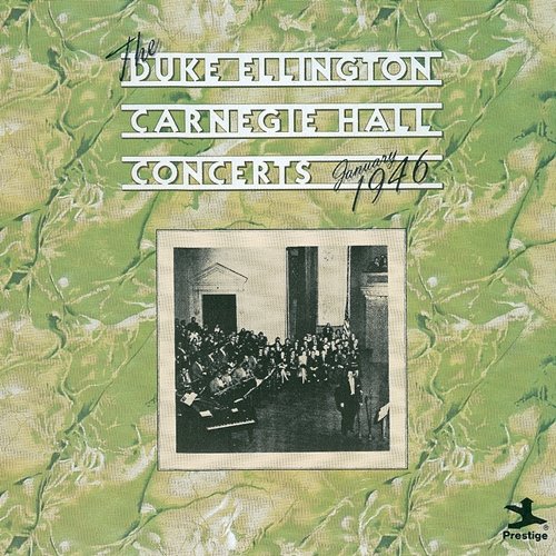The Duke Ellington Carnegie Hall Concerts, January 1946 Duke Ellington