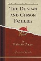 The Duncan and Gibson Families (Classic Reprint) Author Unknown