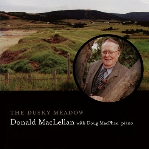 The Dusky Meadow Donald MacLellan feat. Doug MacPhee