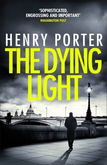 The Dying Light: Terrifyingly plausible surveillance thriller from an espionage master Porter Henry