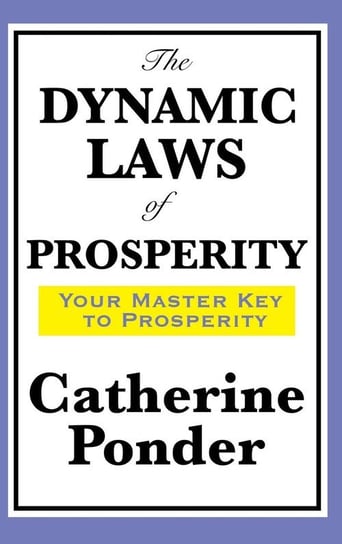 The Dynamic Laws of Prosperity Ponder Catherine