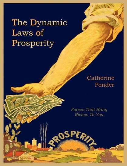 The Dynamic Laws of Prosperity Ponder Catherine