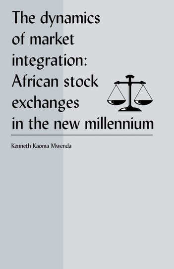 The Dynamics of Market Integration Mwenda Kenneth Koama