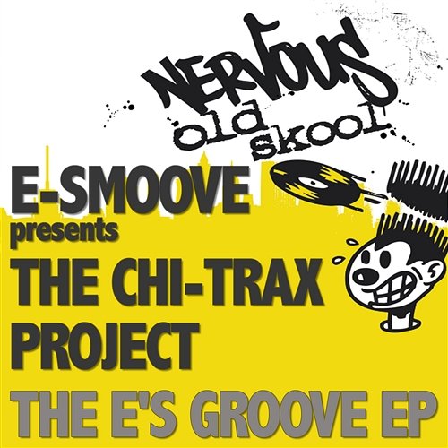 The E's Groove EP E-Smoove presents The Chi-Trax Project