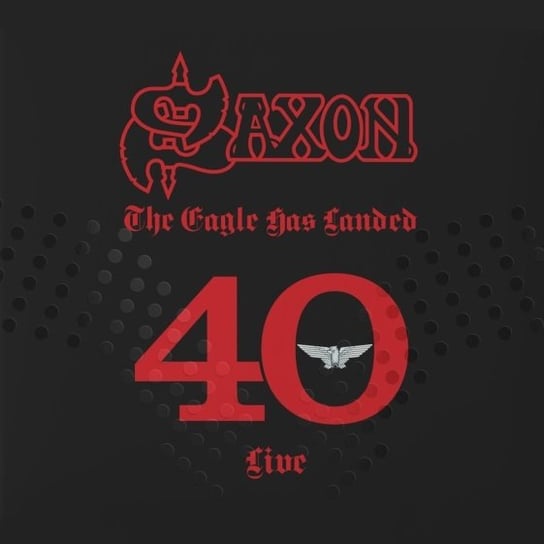 The Eagle Has Landed 40 (Live) Saxon