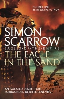 The Eagle In The Sand (Eagles of the Empire 7) Scarrow Simon