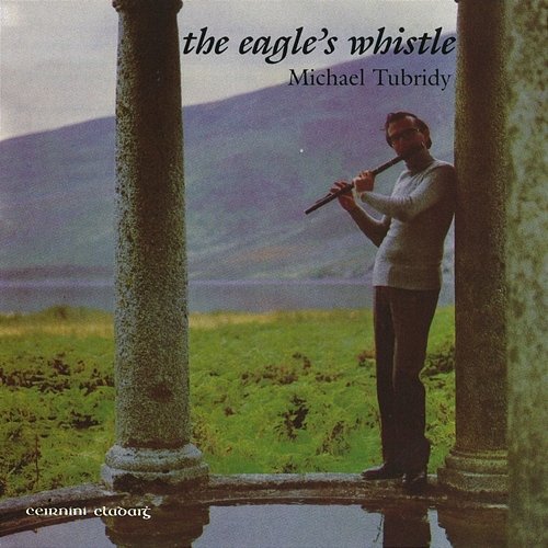 The Eagle's Whistle Michael Tubridy